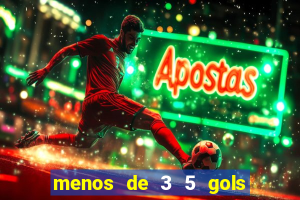 menos de 3 5 gols o que significa